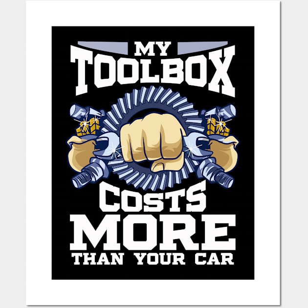 My Toolbox Costs More Than Your Car Wall Art by funkyteesfunny